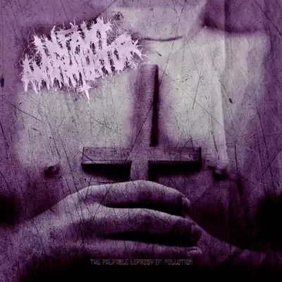 The Palpable Leprosy of Pollution (Instrumental) - Infant Annihilator