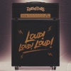 Loud! Loud! Loud! - Single