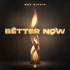 Better Now - Single