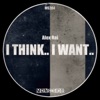 I Think.. I Want.. - Single