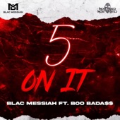 Blac Messiah - 5 on it (feat. Boo Bada$$)