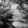 Cannot Stay - Single