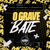 O Grave Bate - Single