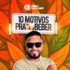 10 Motivos pra Beber