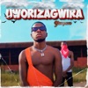 Uworizagwira - Single