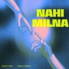 Nahi Milna - Single