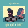 You Got a Man? - Single