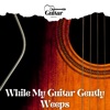 While My Guitar Gently Weeps - Single