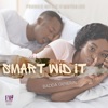 Smart Wid It - Single
