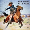 Hey There City Girl - Single