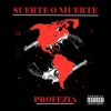 SUERTE O MUERTE - PROFEZIA - Single