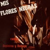 Mis Flores Negras