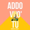 Addo vuo’ tu - Single