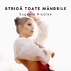 Strigă toate mândrile - Single