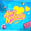 Ain′t Nobody - Single