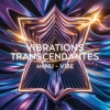 Vibrations Transcendantes (feat. M@Nu - Vibe) - Single