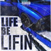 Life Be Lifin - Single