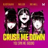 Crush Me Down (You Spin Me Around) - Single