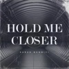 Hold Me Closer - Single