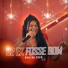 Se Ex Fosse Bom - Single