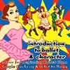 Selections from Introduction to Ballet & Character - Beginning Ballet Class Music (Bodarc 2472)