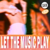LET THE MUSIC PLAY - Single