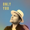 Only You - Single