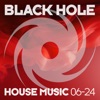Black Hole House Music 06 - 24