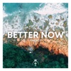 Better Now - Single