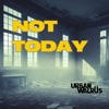 Not Today - Single