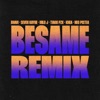 BÉSAME (feat. Tiago PZK, Khea & Neo Pistea) [Remix] - Single