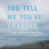 You Tell Me You've Changed - Single