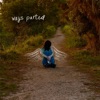 Ways Parted - EP