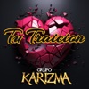 Grupo Karizma - TU TRAICION