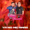 Ya No Me Amas - Single