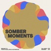 Somber Moments - Single