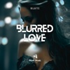 Blurred Love - Single