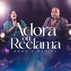 Adna e Daniel - Adora ou Reclama