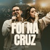 Foi na Cruz (Ao Vivo) - Single