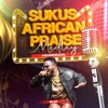 Sukus African Praise Medley - Single