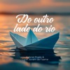 Do Outro Lado do Rio - Single