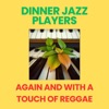 Dinner Jazz Players - Let's Do It Again
