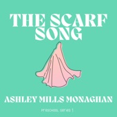 Ashley Mills Monaghan - The Scarf Song