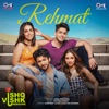 Rehmat (From "Ishq Vishk Rebound") - Single