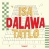 Isa Dalawa Tatlo - Single