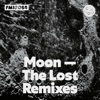 Moon - The Lost Remixes - EP, 2024