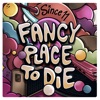 Fancy Place To Die - Single