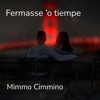 Fermasse 'o tiempe