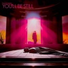 You'll Be Still - Single