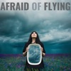 Afraid of Flying - Single